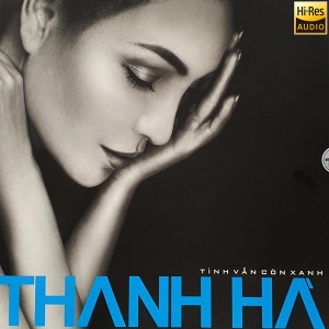 Thanh Ha - Tinh Van Con Xanh (Vinyl Rip) (2020) [FLAC]
